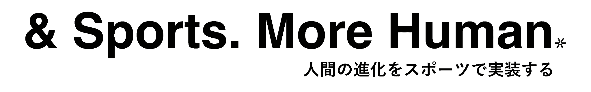 & Sports. More Human